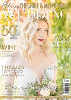 Your Cheshire & Merseyside Wedding magazine, Issue 50