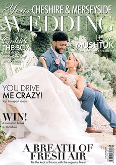 Your Cheshire and Merseyside Wedding magazine, Issue 71